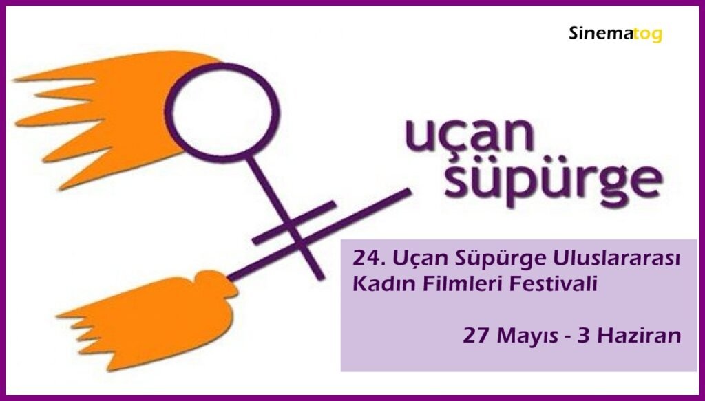 24. Uçan Süpürge Uluslararası Kadın Filmleri Festivali tarihleri açıklandı